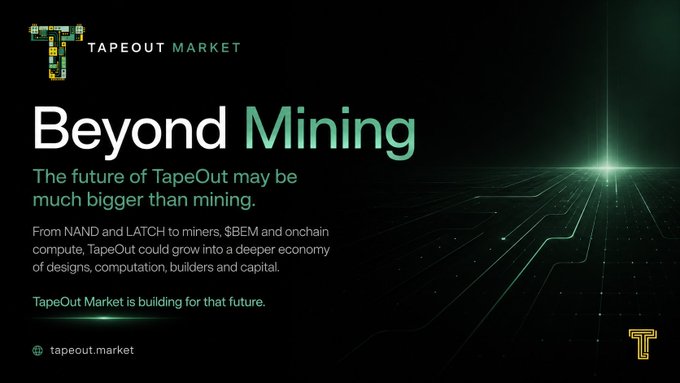 The image is a promotional banner for TapeOut Market, featuring the headline "Beyond Mining" and explaining that the platform expands beyond traditional mining into a deeper economy of designs, computation, builders, and capital through NAND, LATCH, SBEM, and onchain compute—aligning with the post's message that TapeOut's future is far greater than mining as a protocol enabling blockchain's future.