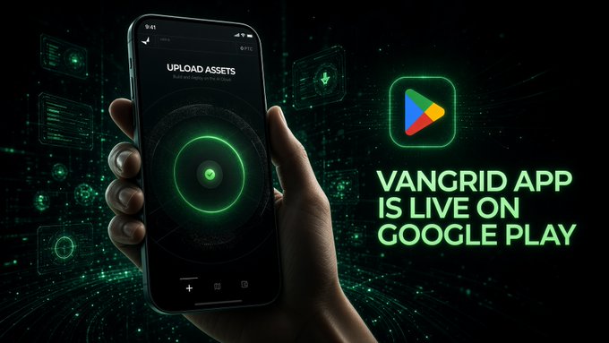 A promotional graphic for the Vangrid app showing a hand holding a smartphone with a green 'Upload Assets' interface, alongside the Google Play logo and text reading 'VANGRID APP IS LIVE ON GOOGLE PLAY'.