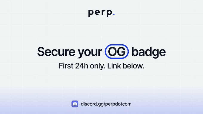 A promotional graphic for 'perp.' displaying the text 'Secure your OG badge' and 'First 24h only. Link below.' with a Discord link 'discord.gg/perpdotcom'.