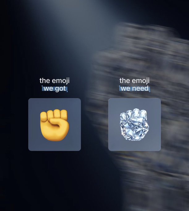 A meme comparing two emojis side by side: a yellow fist emoji labeled 'the emoji we got' versus a crystal/diamond fist emoji labeled 'the emoji we need'.
