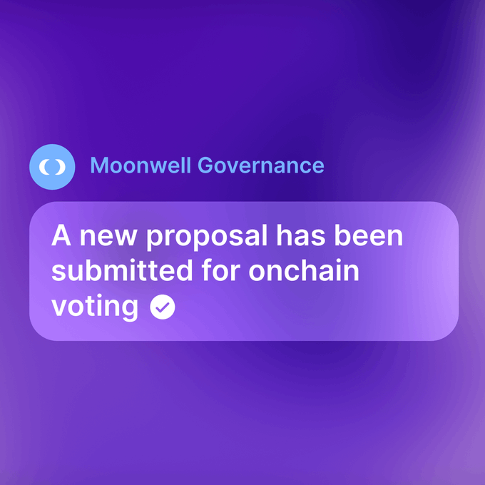 Purple notification card with Moonwell Governance logo announcing 'A new proposal has been submitted for onchain voting' with a checkmark icon.