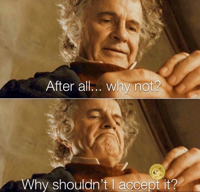 The image shows a man with gray hair holding a gold coin, which appears to be a Dogecoin. Below him are two text boxes that ask "Why shouldn't I accept this?" The first box reads "After all... Why not?", while the second one says "Why shouldn't I accept it?".
