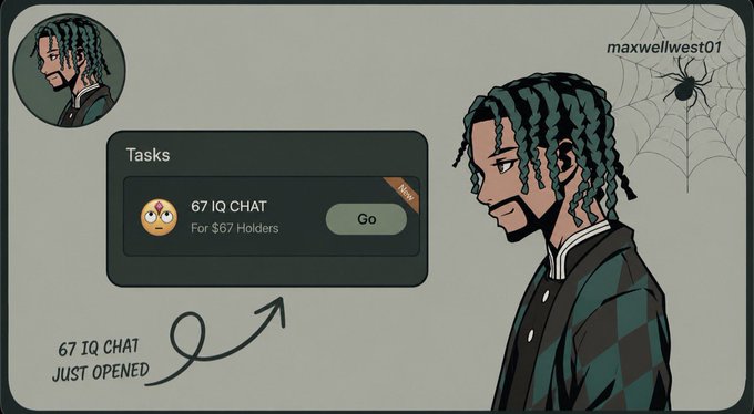 An illustrated graphic for user 'maxwellwest01' featuring a character with dreadlocks, promoting a '67 IQ CHAT' task for $67 Holders.