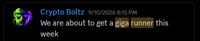 Discord message from user 'Crypto Boltz' dated 9/10/2026 stating: 'We are about to get a giga runner this week.'