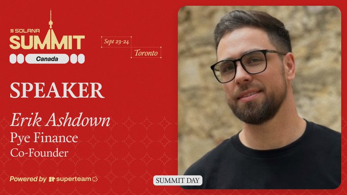 A speaker promotional card for "Erik Ashdown, Co-Founder of Pye Finance" at the Solana Summit Canada in Toronto on Sept 23-24, powered by superteam, with his photo on the right side.