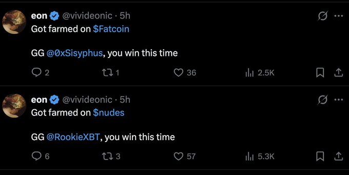 Two screenshots from verified Twitter user "eon" (@vivideonic) admitting to getting "farmed" by anonymous traders on the meme coins $Fatcoin and $Nudes, with the second post tagging @0xSisyphus and @RookieXBT respectively, accumulating 2.5K and 5.3K views.