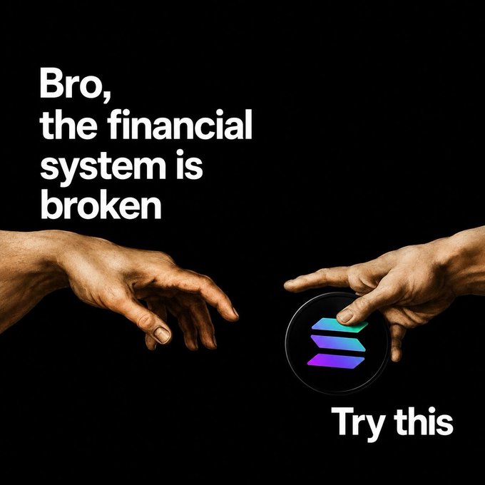 A modern reinterpretation of Michelangelo's "Creation of Adam" shows one hand reaching toward another holding the colorful Solana logo, with text reading "Bro, the financial system is broken — Try this," playfully presenting Solana as the divine solution to crypto's problems.