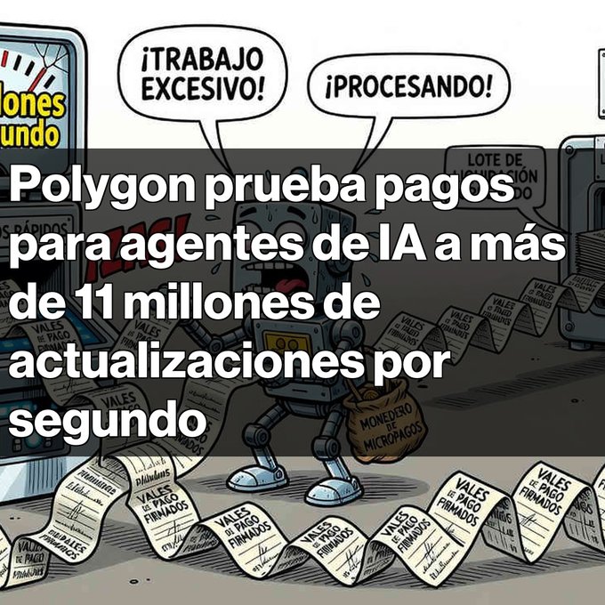 A cartoon robot sweats while printing endless "Vales de Pago Firmados" (signed payment vouchers), holding a "Monedero de Micropagos" (micropayments wallet) bag, with speech bubbles shouting "¡Trabajo Excesivo!" (Excessive Work!) and "¡Procesando!" (Processing!) — illustrating the overwhelming workload from Polygon processing over 11 million payment updates per second for AI agents across 25 independent hubs.