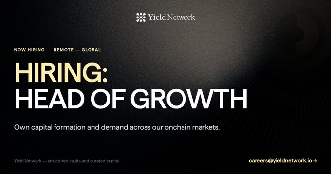 A job listing graphic from Yield.Network announcing a "Now Hiring — Remote — Global" search for a "Head of Growth" to own capital formation and demand across onchain markets, with contact email careers@yieldnetwork.io. The image serves as a visual announcement for the Head of Growth role described in the post, highlighting the company tagline "structured vaults and curated capital."
