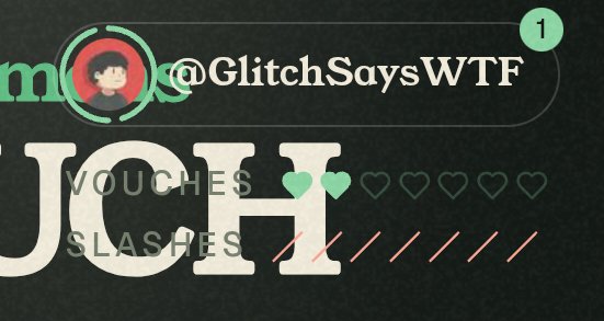 A mock social media notification graphic displays the username '@GlitchSaysWTF' with the text 'VOUCHES', 'SLASHES', and 'JOH[REDACTED]' alongside heart and slash icons.