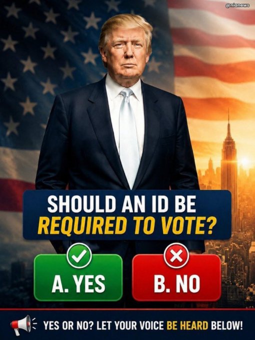 A graphic shows Donald Trump in a suit against an American flag background, asking 'SHOULD AN ID BE REQUIRED TO VOTE?' with 'A. YES' (green checkmark) and 'B. NO' (red X) options.