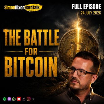 This image is for Simon Dixon's YouTube channel "Simon Dixon Hard Talk," promoting his "FULL EPISODE" dated "24 JULY 2026" titled "THE BATTLE FOR BITCOIN." The graphic depicts a large Bitcoin symbol and the Capitol building, suggesting themes of regulation and the future of Bitcoin.