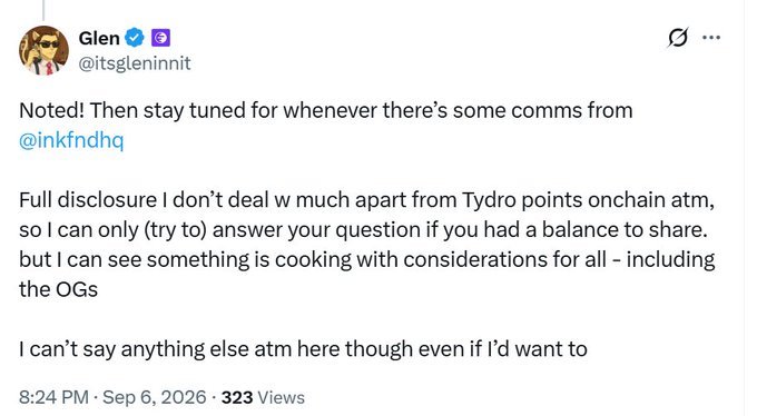 A tweet from Glen (@itsgleninnit) posted at 8:24 PM on Sep 6, 2026 mentions 'Noted! Then stay tuned for whenever there's some comms from @inkfndhq' and references Tydro points and OGs.