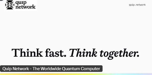 A promotional banner for 'quip network' displaying the tagline 'Think fast. Think together.' and 'Quip Network – The Worldwide Quantum Computer'.