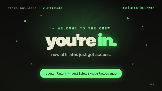A green-themed promotional graphic for "etoro builders x affiliate" welcomes new affiliates with the text "you're in." and a call-to-action button directing to "builders-x.etoro.app." The image corresponds to the post announcing that new affiliates now have access to real tools (API, MCP, Grok bot, and app), with the caption emphasizing that this is not just a badge but an invitation to showcase their builds.