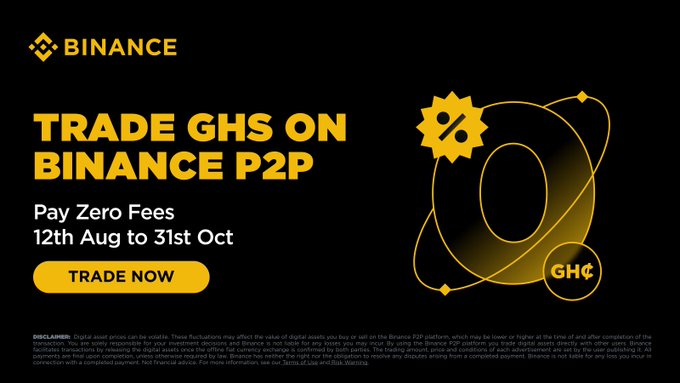 The image is a promotional advertisement from Binance featuring a black background with yellow text and graphics, announcing "TRADE GHS ON BINANCE P2P" with "Pay Zero Fees" from "12th Aug to 31st Oct," alongside a stylized "0%" graphic with a cedi (GH¢) symbol. The ad directly supports the post's message about an exclusive Ghana promotion offering zero maker and taker fees for trading GHS pairs on Binance P2P during the specified promotion period.