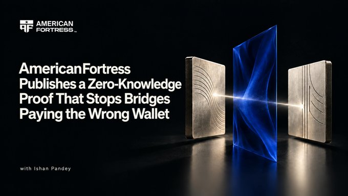A promotional graphic from American Fortress with the text: 'AmericanFortress Publishes a Zero-Knowledge Proof That Stops Bridges Paying the Wrong Wallet with Ishan Pandey', alongside an image of glowing metal panels.