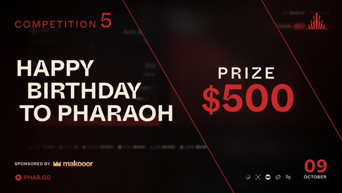 A promotional graphic with text that reads "COMPETITION 5", "HAPPY BIRTHDAY TO PHARAOH", and "PRIZE $500", sponsored by Makooor, scheduled for October 9th.