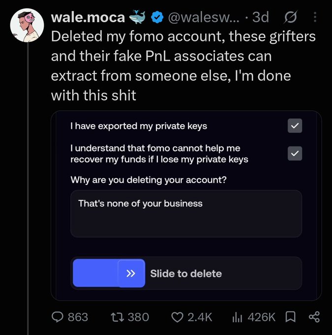 A tweet from 'wale.moca' (@walesw...) stating 'Deleted my fomo account, these grifters and their fake PnL associates can extract from someone else, I'm done with this shit', accompanied by a screenshot of a deletion confirmation with 863 replies, 380 retweets, and 2.4K likes.