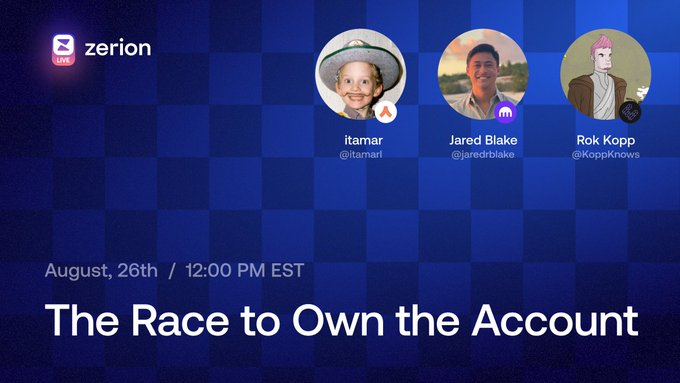 Zerion Live promotional graphic for an event titled 'The Race to Own the Account' scheduled for August 26th at 12:00 PM EST, featuring speakers itamar (@itamari), Jared Blake (@jaredrblake), and Rok Kopp (@KoppKnows).