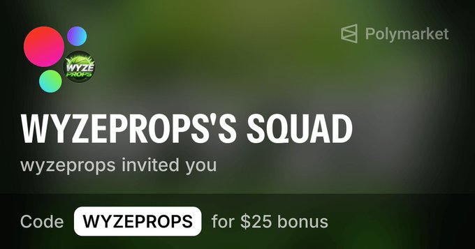 A promotional image for Polymarket's referral program featuring the "wyzeprops" account, which offers a $25 bonus using the code "WYZEPROPS." The graphic displays the Polymarket logo and colorful design elements, inviting new users to join wyzeprops's squad.