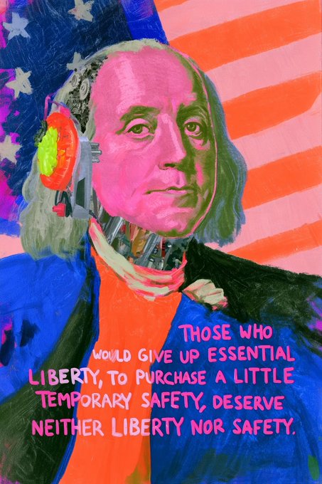 A colorful, stylized painting of Benjamin Franklin with cybernetic implants and headphones, set against an American flag background, accompanied by the text: 'THOSE WHO WOULD GIVE UP ESSENTIAL LIBERTY, TO PURCHASE A LITTLE TEMPORARY SAFETY, DESERVE NEITHER LIBERTY NOR SAFETY.'