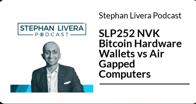 Podcast cover art for the Stephan Livera Podcast, episode SLP252 titled "NVK Bitcoin Hardware Wallets vs Air Gapped Computers," featuring a photo of Stephan Livera smiling.
