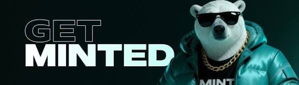 Banner reading 'GET MINTED' featuring a white polar bear wearing sunglasses, a gold chain, and a teal puffer jacket with 'MINT' on it.