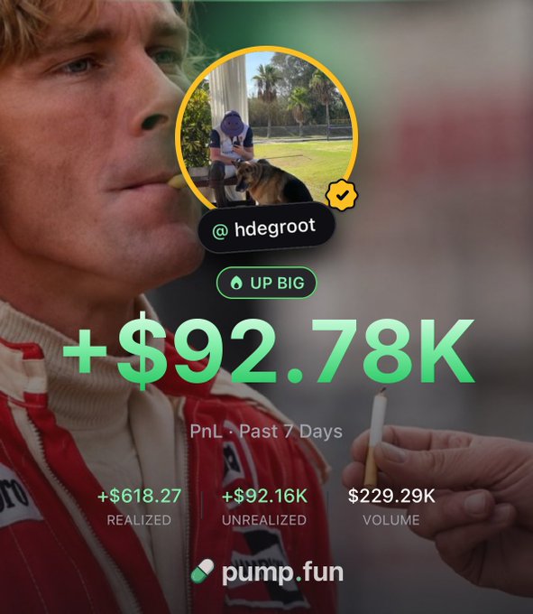The image features a meme of a man in a red racing jacket holding a cigarette, overlaid with a Pumpfun profile card for "@hdegroot" showing a PnL of "+$92.78K" over the past 7 days, including +$618.27 realized, +$92.16K unrealized, and $229.29K volume, promoting the user's verified status on the Pumpfun app.
