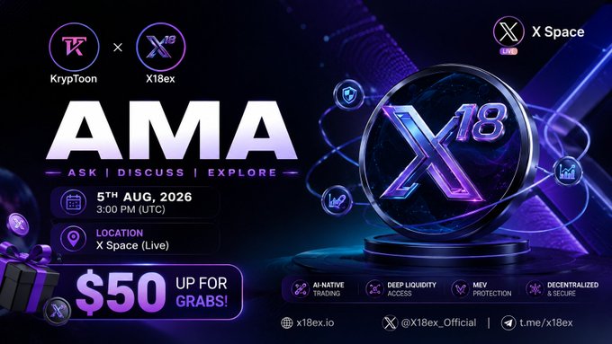 A promotional banner for an 'AMA' (Ask, Discuss, Explore) event on X Space hosted by KryptoToon and X18ex on August 5, 2026, featuring a glowing 3D 'X18' logo and a $50 giveaway.