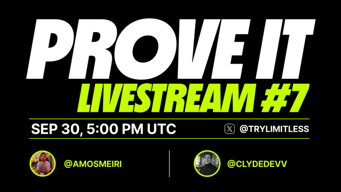 A promotional graphic for "PROVE IT LIVESTREAM #7" scheduled for "SEP 30, 5:00 PM UTC," featuring host handles "@TRYLIMITLESS," "@AMOSMEIRI," and "@CLYDEDEVV" on a black and neon green background.
