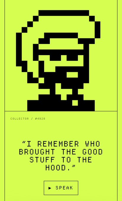 A pixel art portrait of a character on a bright yellow-green background, with the text 'COLLECTOR / #4928' and the quote 'I REMEMBER WHO BROUGHT THE GOOD STUFF TO THE HOOD.' above a 'SPEAK' button.