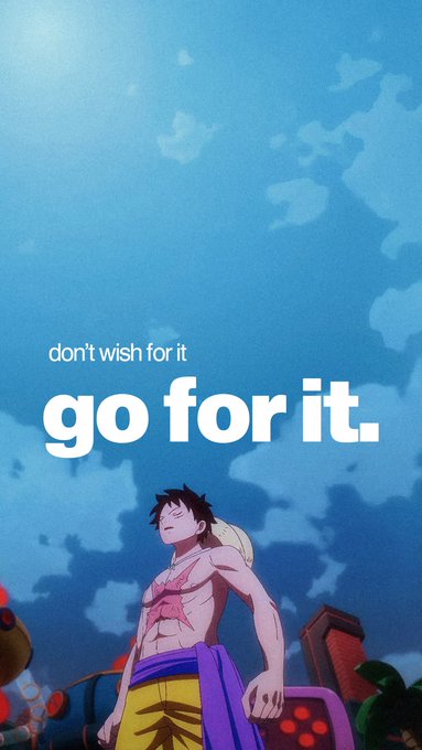 Anime-style motivational poster featuring Monkey D. Luffy from One Piece with the text 'don't wish for it. go for it.' displayed against a blue sky background.