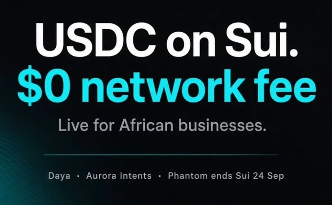 Promotional graphic reading 'USDC on Sui. $0 network fee. Live for African businesses,' with smaller text mentioning 'Daya · Aurora Intents · Phantom ends Sui 24 Sep.'