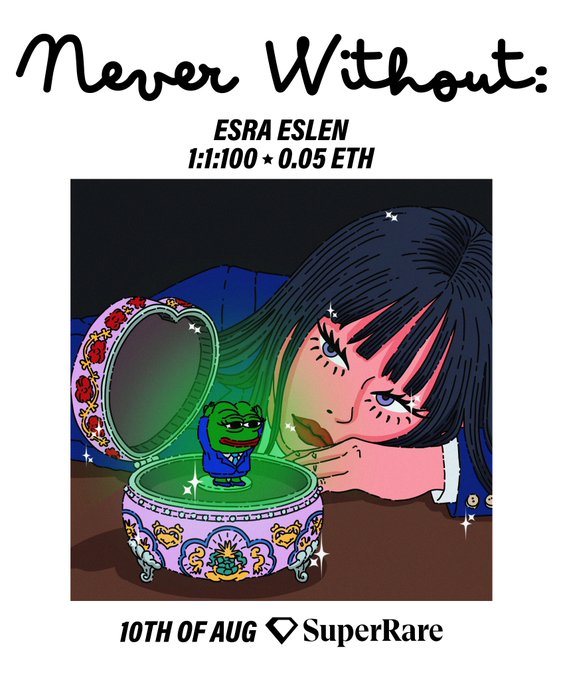 A promotional poster for a digital artwork titled "Never Without:" by ESRA ESLEN, a 1:1:100 edition priced at 0.05 ETH, releasing 10th of August on SuperRare, showing a stylized anime-style character looking at a pepe frog inside a music box.