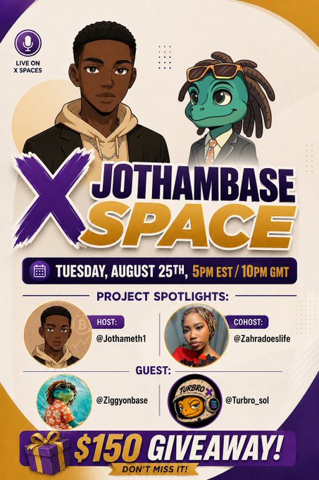 A promotional flyer for 'X JOTHAMBASE SPACE' event scheduled for Tuesday, August 25th at 5PM EST / 10PM GMT, featuring illustrated avatars, host @Jothameth1, cohost @Zahradaeslife, guests @Ziggyonbase and @Turbo_sol, and announcing a $150 giveaway.