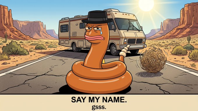 A cartoon illustration features an anthropomorphic snake wearing a black fedora, crying while holding a tumbleweed in a desert landscape with an RV, captioned 'SAY MY NAME. gssss.'
