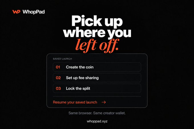 A dark promotional screen for 'WhoopPad' displays the headline 'Pick up where you left off' and lists saved launch steps: 01 Create the coin, 02 Set up fee sharing, 03 Lock the split, directing users to whooppad.xyz.
