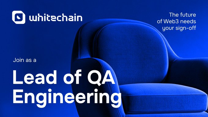 A blue-toned recruitment banner for Whitechain features a large plush armchair alongside the text "Join as a Lead of QA Engineering," echoing the post's call for applicants to "sign off" on the future of Web3.