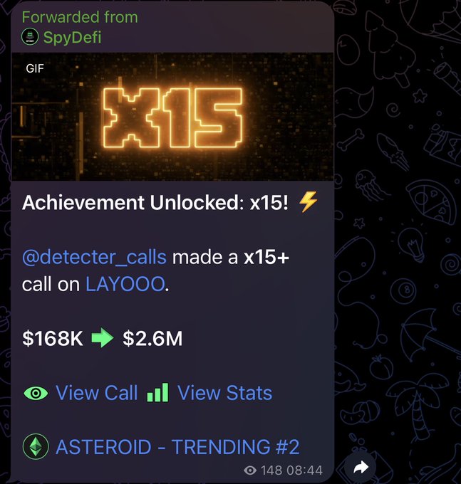 A SpyDefi forwarded message celebrates an "Achievement Unlocked: x15!" with a glowing orange X15 graphic, crediting @detecter_calls for a call on $LAYOOO that turned $168K into $2.6M, while a ticker notes "ASTEROID - TRENDING #2" with 148 views at 08:44. The post's boast about $LAYOOO smashing a 15x from the call is directly validated by the screenshot's headline numbers and the same $LAYOOO mention.