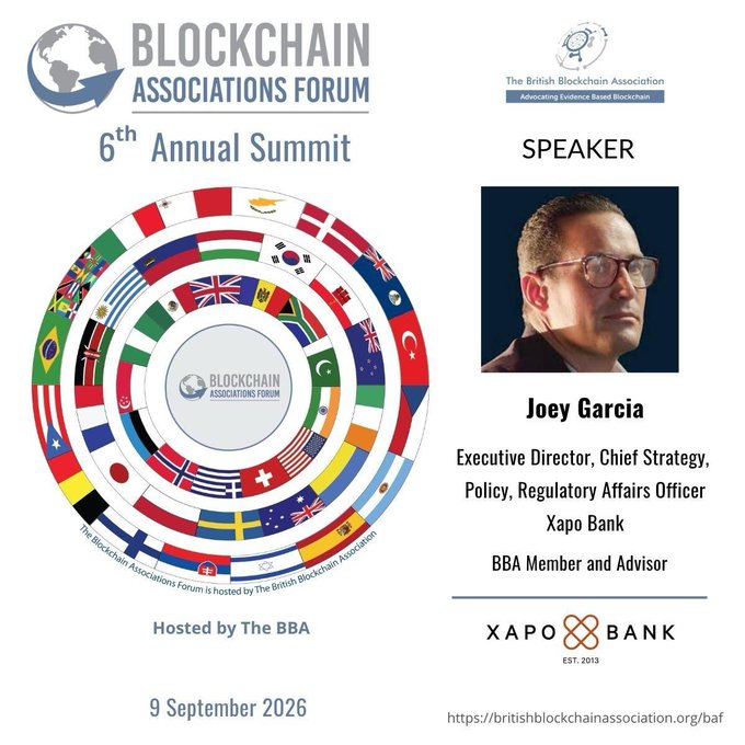A promotional graphic for the Blockchain Associations Forum's 6th Annual Summit on 9 September 2026, hosted by The British Blockchain Association, featuring speaker Joey Garcia, Executive Director, Chief Strategy, Policy, and Regulatory Affairs Officer at Xapo Bank, as a BBA Member and Advisor.
