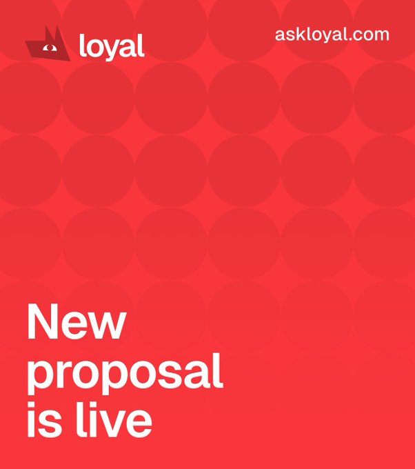 A red promotional graphic with a dotted pattern featuring the 'loyal' logo, the text 'askloyal.com' in the upper right, and 'New proposal is live' in white text at the bottom.