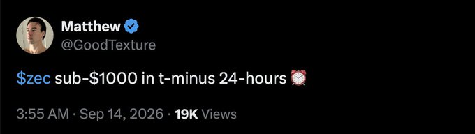 A tweet from Matthew (@GoodTexture) stating "$zec sub-$1000 in t-minus 24-hours" with an alarm clock emoji, posted at 3:55 AM on Sep 14, 2026, with 19K views.