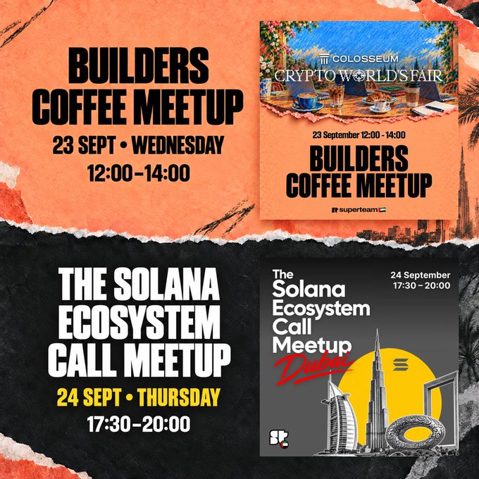 Promotional graphics for 'BUILDERS COFFEE MEETUP' on 23 SEPT and 'THE SOLANA ECOSYSTEM CALL MEETUP' on 24 SEPT in Dubai, featuring Superteam branding.