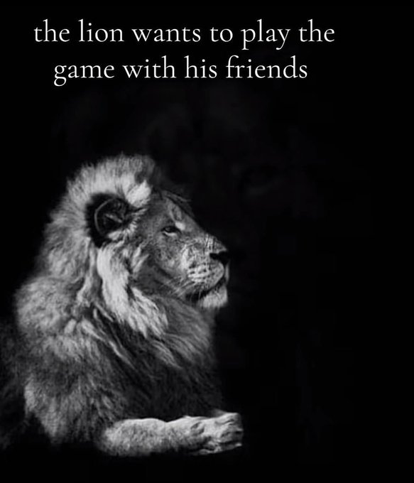 A black-and-white image of a lion with text reading 'the lion wants to play the game with his friends'.