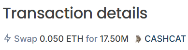 A transaction details screen showing a swap of 0.050 ETH for 17.50M CashCat (CASHCAT) tokens, illustrating one of the post author's buy points of the CashCat memecoin trade described in their breakdown.