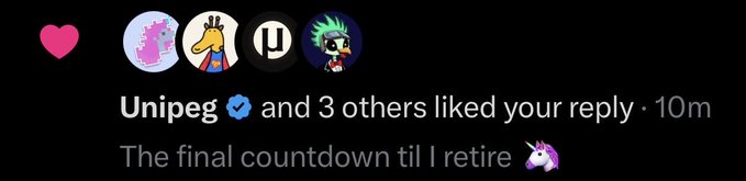A social media notification shows that 'Unipeg' (verified) and 3 others liked your reply, with the preview text 'The final countdown til I retire' accompanied by a unicorn emoji.