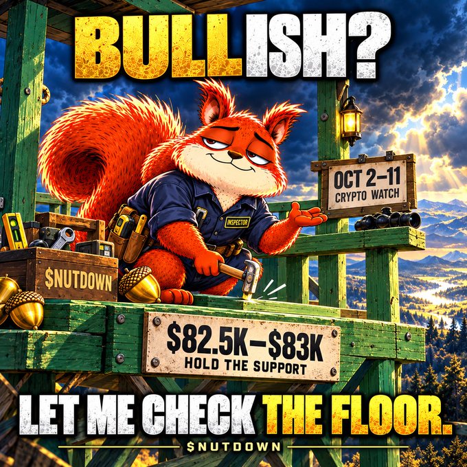 A graphic titled "BULLISH?" featuring a cartoon squirrel in work clothes holding tools, with text reading "OCT 2-11 CRYPTO WATCH", "$82.5K-$83K HOLD THE SUPPORT", and "LET ME CHECK THE FLOOR", branded by $NUTDOWN.