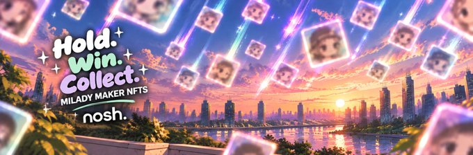 An anime-style banner with a city skyline at sunset featuring flying NFT character cards, with text 'Hold. Win. Collect. MILADY MAKER NFTS nosh.'