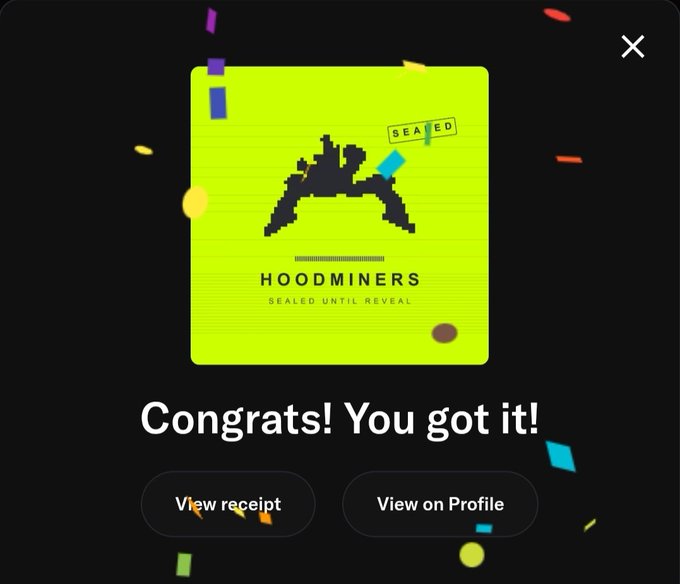 A digital confirmation screen displays 'Congrats! You got it!' below a yellow-green card featuring a pixel-art graphic and the text 'HOODMINERS SEALED UNTIL REVEAL', with buttons to 'View receipt' and 'View on Profile'.